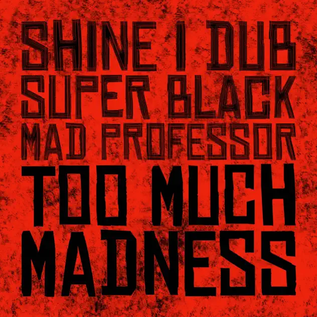Shine I Dub - Super Black - Mad Professor